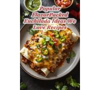 100 Popular FlavorPacked Enchilada Ideas We Love Recipes