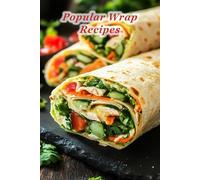 100 Popular Wrap Recipes