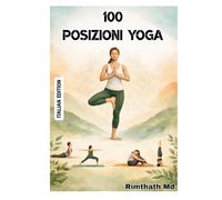 100 Posizioni Yoga: Italian Edition