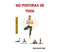 100 Posturas de Yoga: Spanish Edition