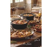 100 poulets confits : l'art français de la conservation gourmande: Graisse, huile, cuissons lentes... le poulet qui se bonifie