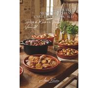 100 poulets méditerranéens : l'art de vivre du Sud: Olives, tomates, herbes... la Méditerranée dans votre assiette