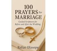 100 Prayers for Marriage: Guided Scriptures for Before & After the Wedding