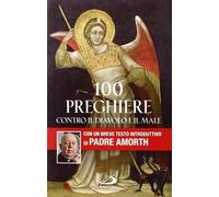 100 preghiere contro il diavolo e il male - Amorth Gabriele