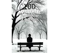 100 preguntas para superar la depresión: Diario de Reflexiones y Sanación Emocional para Superar la Depresión a través de la Escritura Introspectiva, el Autoconocimiento y la Esperanza.