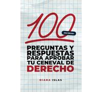 100 preguntas y respuestas para aprobar tu Ceneval de Derecho
