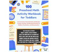 100 Preschool Math Activity Workbook for Toddlers Ages 2-5: Fun, Curriculum-Based Number Tracing, Counting, and Matching Activities for Early ... Homeschool, and Kindergarten Readiness