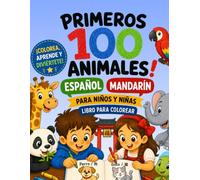 100 PRIMEROS ANIMALES ESPAÑOL•MANDARIN: PARA NIÑOS Y NIÑAS LIBRO PARA COLOREAR