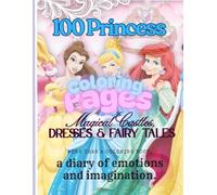 100 Princess Coloring Pages - A Magical Diary of Emotions