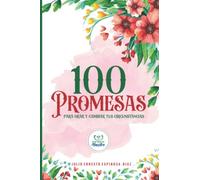 100 PROMESAS PARA ORAR Y CAMBIAR TUS CIRCUNSTANCIAS: Las mejores promesas para diversas circunstancias de tu vida
