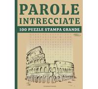 100 Puzzle di Parole Intrecciate in Italiano: Sfida la tua mente e divertiti: Libro di giochi con 100 schemi unici per allenare memoria, concentrazione e vocabolario.