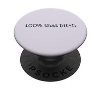 100% quel bit-h Divertente Censurato Bitchy Bitch Friend Meme PopSockets PopGrip Adesivo