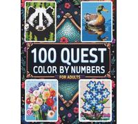 100 Quest Color by Number for Adults: A Mystery Mosaic Coloring Book Featuring Pixel Squares with Animal & Flower Designs - 26-Color Palette on Black Backgrounds for Relaxation, Focus & Fun