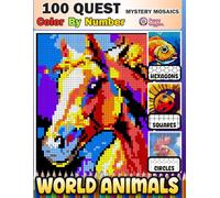 100 Quest Mystery Mosaics Color By Number World Animals: Fun & Relaxing Pixel Art Coloring Book for Adults & Teens