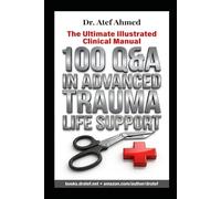100 Questions and Answers in Advanced Trauma Life Support (ATLS)