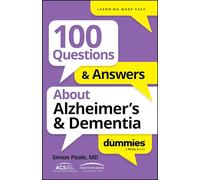 100 Questions & Answers About Alzheimer's & Dementia