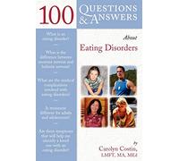 100 Questions & Answers About Eating Disorders