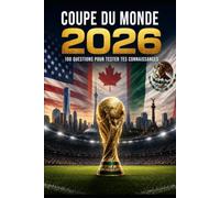 100 questions sur la Coupe du monde 2026