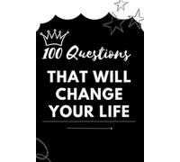 100 Questions that will change your life