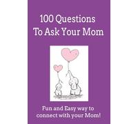 100 Questions To Ask Your Mom: A Guided Keepsake Journal to Record Her Stories, Memories, and Life Lessons | 6 x 9 Inches | Family Conversation Gift Book