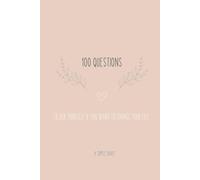 100 Questions: to ask yourself, if you want to change your life