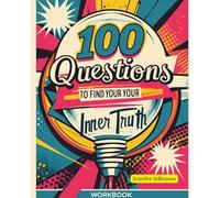 100 Questions to find your inner truth