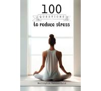 100 Questions to reduce stress: This book offers 100 questions designed to help the reader reflect on their stress and find answers through ... promoting emotional and personal well-being.