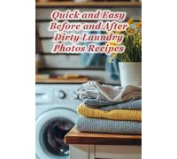 100 Quick and Easy Before and After Dirty Laundry Photos Recipes