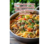 100 Quick and Easy BudgetFriendly OnePot Dinner Recipes