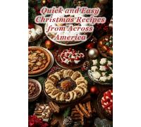 100 Quick and Easy Christmas Recipes from Across America