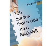 100 quotes that made me a BADASS