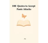 100 Quotes to Accept Panic Attacks.
