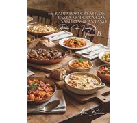 100 radiatori creativos: pasta moderna con sabores de antaño: Formas originales para salsas tradicionales francesas