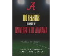 100 Reasons to Support the University of Alabama: A Completely Blank Book