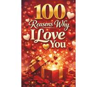 100 Reasons Why I Love You: A Romantic Fill-In Journal Gift for Couples, Valentine’s Day, and Anniversaries