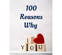 100 Reasons Why I Love You: Fill In The Blank Love Book for Couples -With The Best Short Love Quotes With Love Notes (Valentines Dating gift for your Partner).
