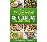 Cata Pelay Marcos Ferr 100 Recetas Cetognicas de " El Mtodo Low C (Tascabile)