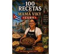 100 RECETAS CON MAMA VIKY: CUBA