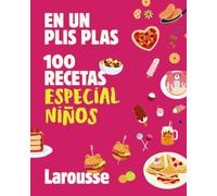 100 recetas especial niños: En un plis plas