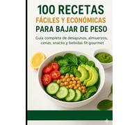 100 Recetas Fáciles y Económicas para Bajar de Peso