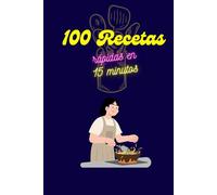 100 Recetas rápidas en 15 minutos