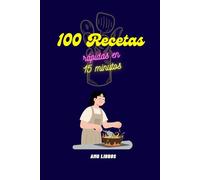 100 Recetas rápidas en 15 minutos