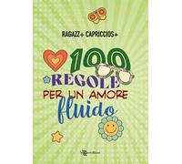 100 regole per un amore fluido