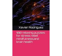 100 relaxing puzzles for stress relief, mindfulness,and brain health