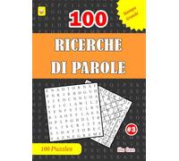 100 RICERCHE DI PAROLE: #3: (ITALIAN EDITION): 100 puzzle divertenti con soluzioni per tenerti intrattenuto