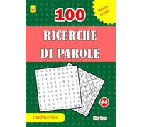 100 RICERCHE DI PAROLE: #4: (ITALIAN EDITION): 100 puzzle divertenti con soluzioni per tenerti intrattenuto