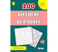 100 RICERCHE DI PAROLE: #5: (ITALIAN EDITION): 100 puzzle divertenti con soluzioni per tenerti intrattenuto