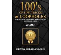 100’s of Tips, Tricks & Loopholes: For Self-Publishers Who Want To Be on Bestseller Lists! Volume 1