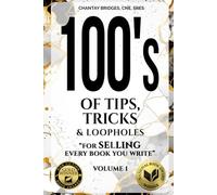100’s of Tips, Tricks & Loopholes: For Selling Every Book You Write! Volume 1