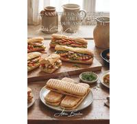 100 sandwichs au poulet : l'art français du casse-croûte: Club, paninis, wraps... le sandwich devient gastronomique